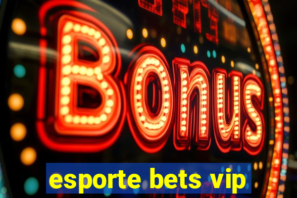 esporte bets vip